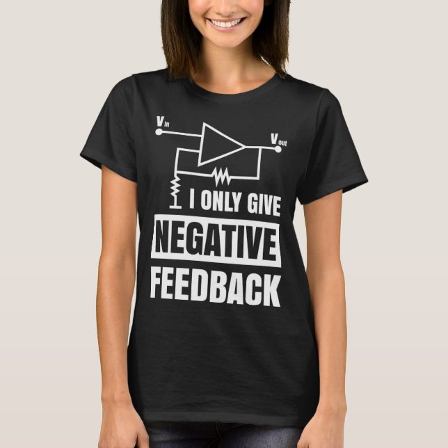 I Only Give Negative Feedback Electrical Funny Eng T-Shirt (Front)