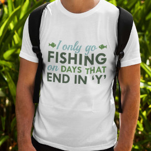 I Only Go Fishing T-Shirt