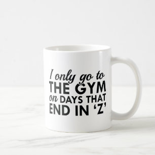 I Only Go To The Gym Coffee Mug