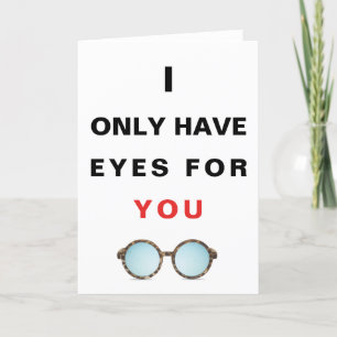 I ONLY HAVE EYES FOR YOU GREETING CARD