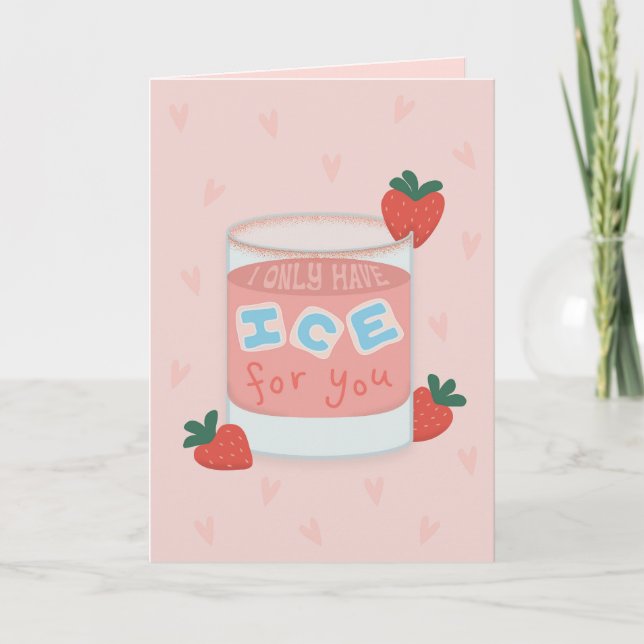 I Only Have Ice For You Card (Front)