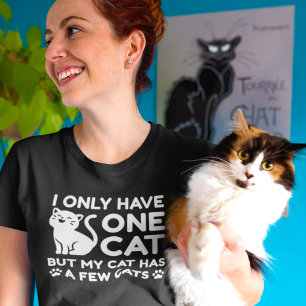 I Only Have One Cat T-Shirt