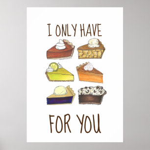 I Only Have Pies (Eyes) for You Funny Baker Foodie Poster