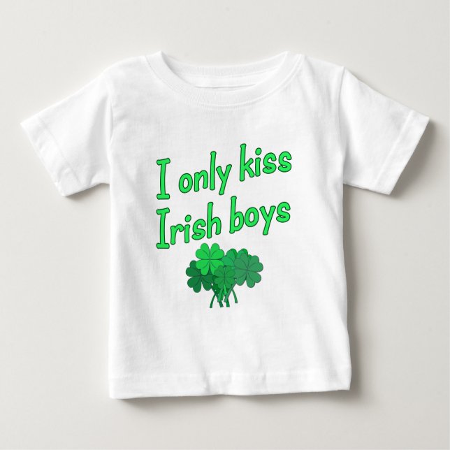 I Only Kiss Irish Boys Baby T-Shirt (Front)