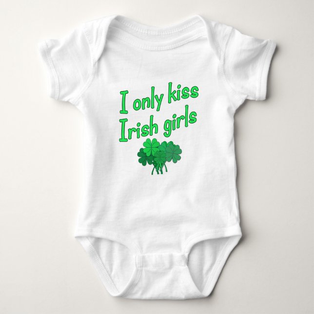 I Only Kiss Irish Girls Baby Bodysuit (Front)