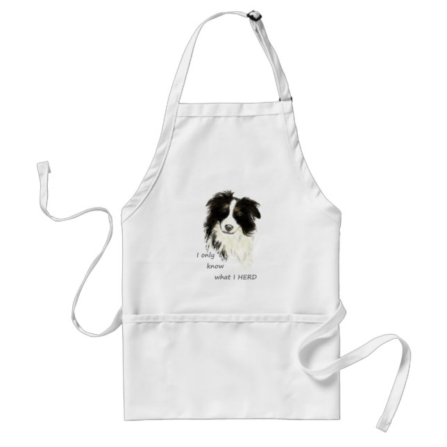 I only know what I herd Border Collie Dog Quote Standard Apron (Front)