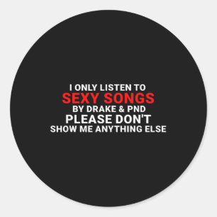 I Only Listen To Y Songs Classic Round Sticker