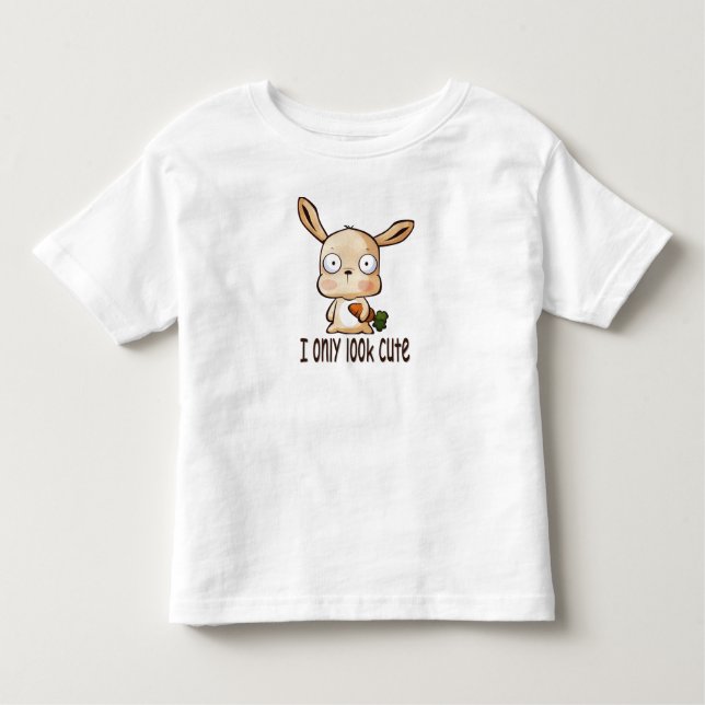 I only look cute toddler T-Shirt (Front)