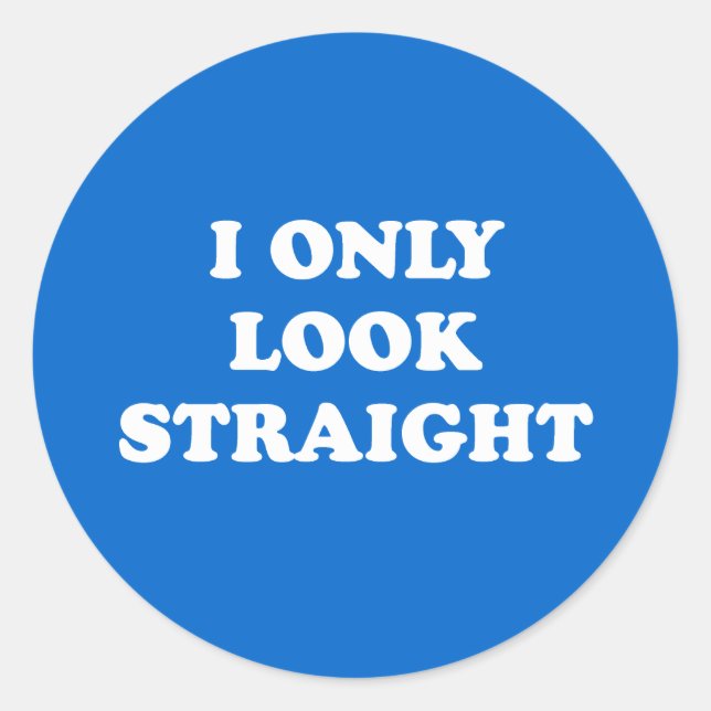 I only look straight classic round sticker (Front)