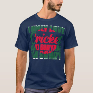 I Only Love Awesome Cricket And Biryani Bangladesh T-Shirt