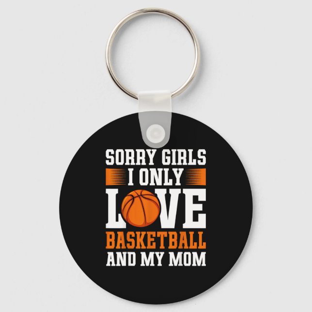 I Only Love Basketball And My Mom Valentine's Day  Key Ring (Front)