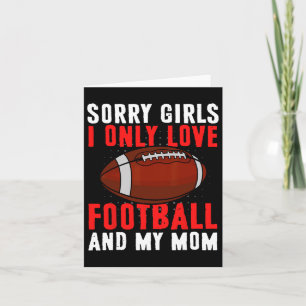 I Only Love Football And My Mum Valentine's Day Fo Card