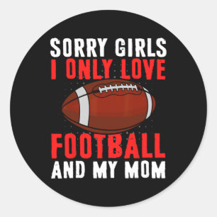 I Only Love Football And My Mum Valentine's Day Fo Classic Round Sticker