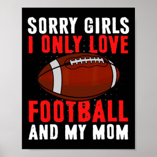 I Only Love Football And My Mum Valentine's Day Fo Poster