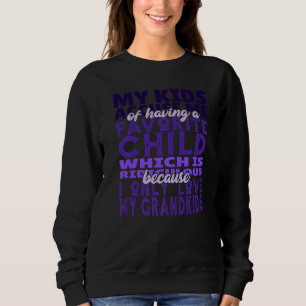 I Only Love My Grandkids Grandma & Grandpa Quote Sweatshirt