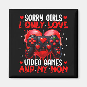 I Only Love Video Games And My Mom Valentines Boy  Magnet