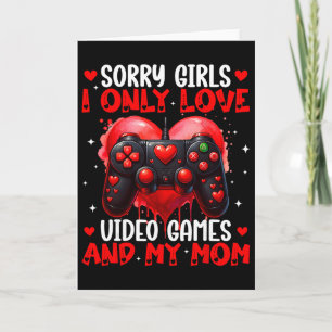 I Only Love Video Games And My Mum Valentines Boy Card