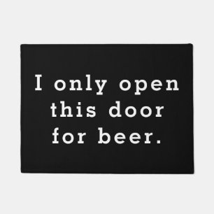 I Only Open this Door for Beer - Funny Quote Doormat