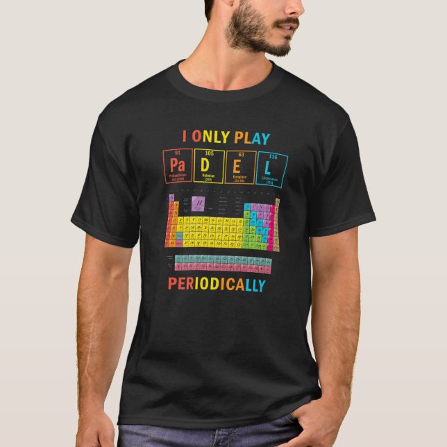 I Only Play Padel Periodically Paddle Tennis Perio T-Shirt (Front)