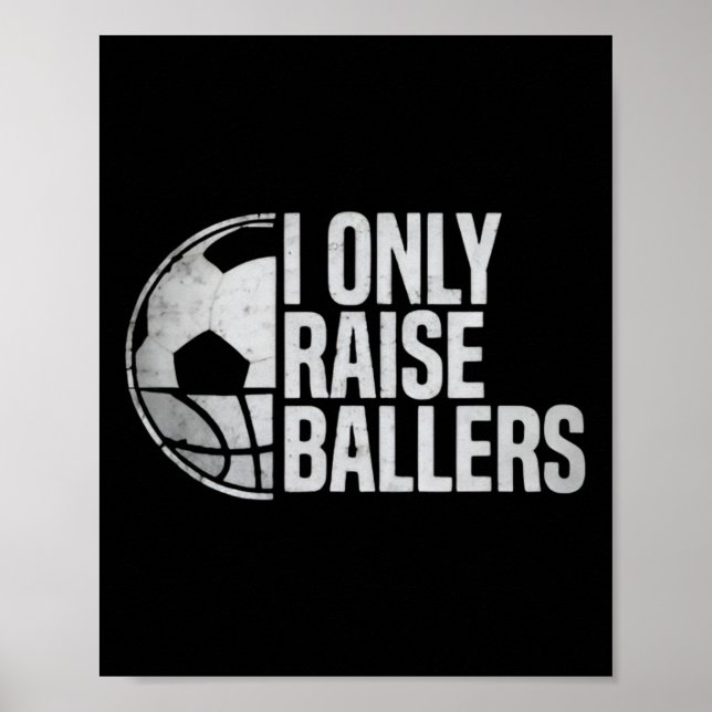I Only Raise Llers Funny Soccer Sketll Parent  Poster (Front)