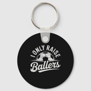 I Only Raise Llers Soccer Goalie Player Mum Dad Fa Key Ring