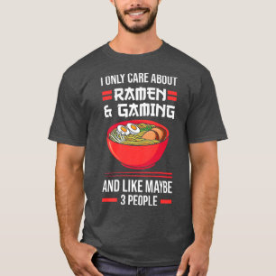 I Only Ramen & Gaming And Like Gamer 320 T-Shirt