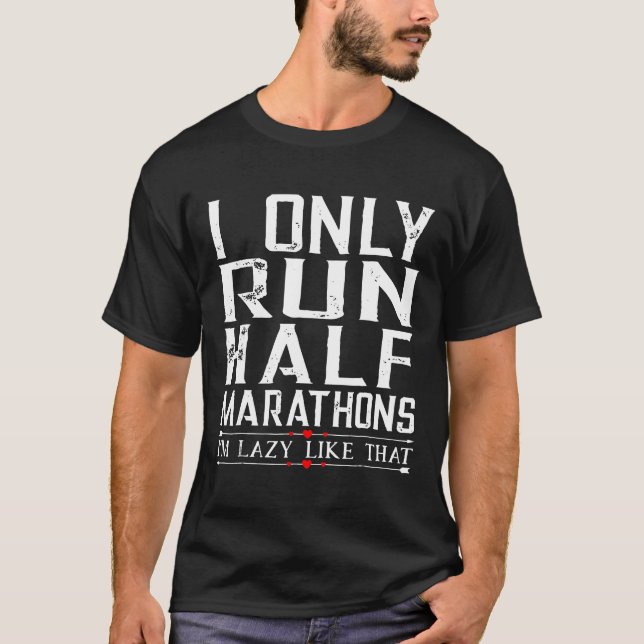 I Only Run Half Marathons Funny Shirt for Girls an (Front)