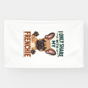 I Only Share With My Frenchie Vintage French Bulld Banner