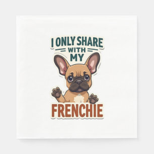 I Only Share With My Frenchie Vintage French Bulld Napkin