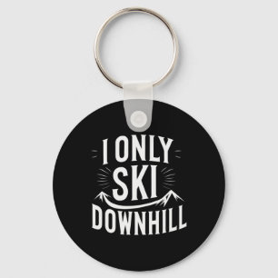 I Only Ski Downhill Funny Snowboard Quote Key Ring