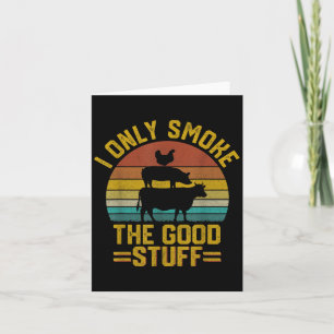 I Only Smoke Good Stuff Funny Bbq T Meat Smoker Gr Card