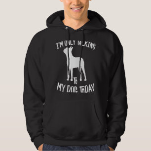 I only speak with my Boston Terrier dog  today Hoodie