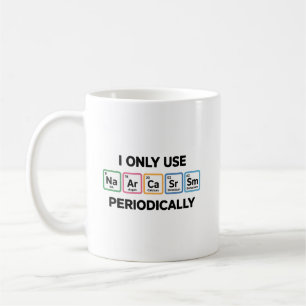 I Only Use Sarcasm Periodically Chemist Chemistry Coffee Mug