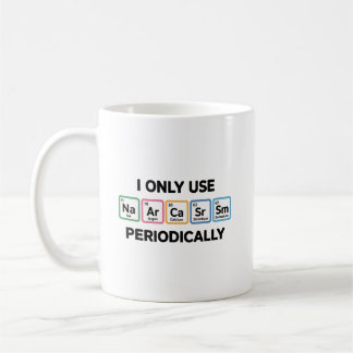 I Only Use Sarcasm Periodically Chemist Chemistry Coffee Mug