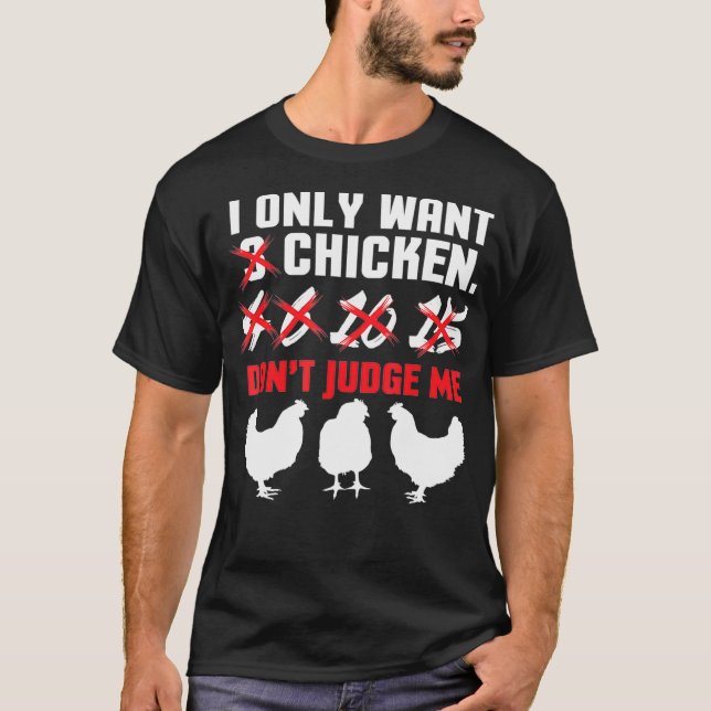 I Only Want 3 Chickens Funny Chicken Farmer design T-Shirt (Front)