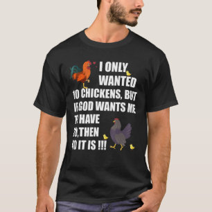 I Only Wanted 10 Chickens But If God Funny Trendin T-Shirt