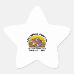 I only wanted 10 chickens farmer star sticker