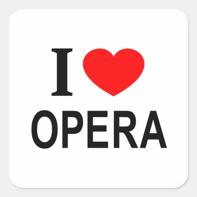 I ❤️ OPERA I LOVE OPERA I HEART OPERA SQUARE STICKER (Front)