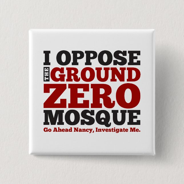 I Oppose the Ground Zero Mosque 15 Cm Square Badge (Front)