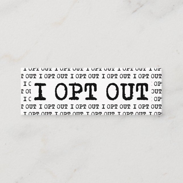 I OPT OUT T-Shirt Mini Business Card (Front)