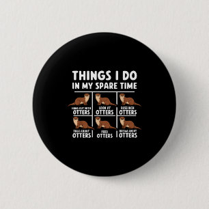 I Otters Things Spare Time Ocean 6 Cm Round Badge