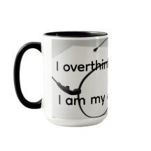 I overthink