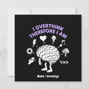 I Overthink Therefore I Am A Funny Take Custom Invitation