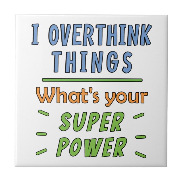 I Overthink Things Ceramic Tile (Front)