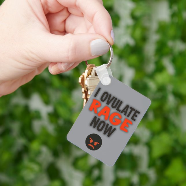 I Ovulate Rage Now Key Ring (Hand)