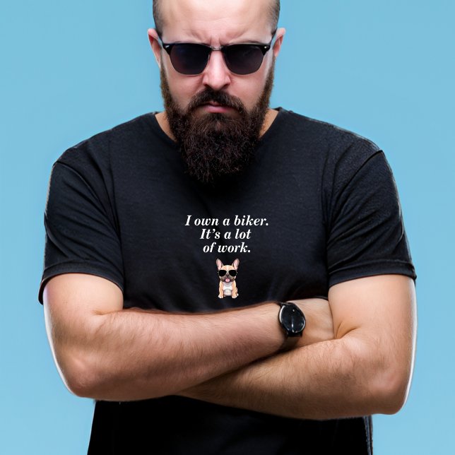 I Own a Biker motorcycle t-shirt (Creator Uploaded)