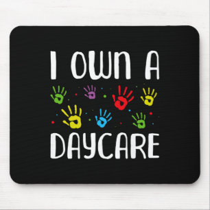 I Own A Daycare - Childcare Teacher Daycare Provid Mouse Pad