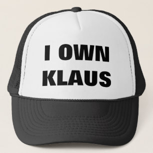 I OWN KLAUS TRUCKER HAT