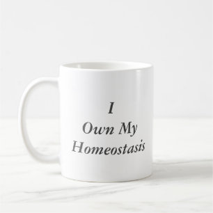 I Own My Homeostasis Biology Neuroscience Nerd Coffee Mug