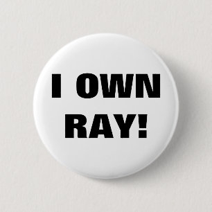 I OWN RAY! 6 CM ROUND BADGE